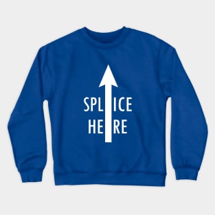 Splice Here Crewneck Sweatshirt